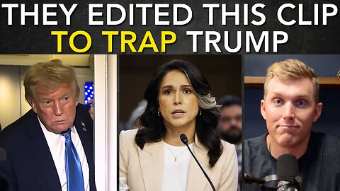 Media CAUGHT Editing Tulsi Gabbard Clip TO TRAP Trump
