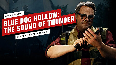 Back 4 Blood Beta - Blue Dog Hollow - The Sound of Thunder Gameplay From Two Perspectives
