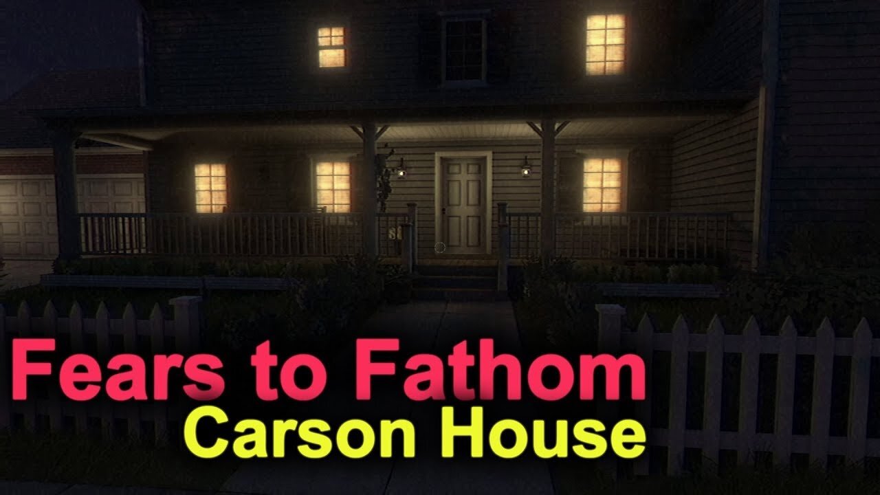 FEARS TO FATHOM EPISODE 3 CARSON HOUSE | NO COMMENTARY | FULL PLAYTHROUGH
