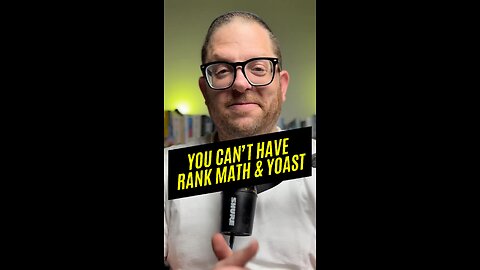 You Can’t Have Yoast and Rank Math Installed at the Same Time