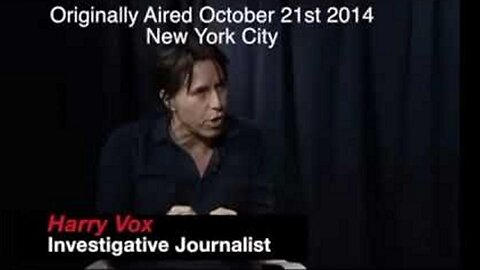 [Mar 20, 2020] Investigative journalist Harry Vox filmed 2014 [MissMommaMimi]