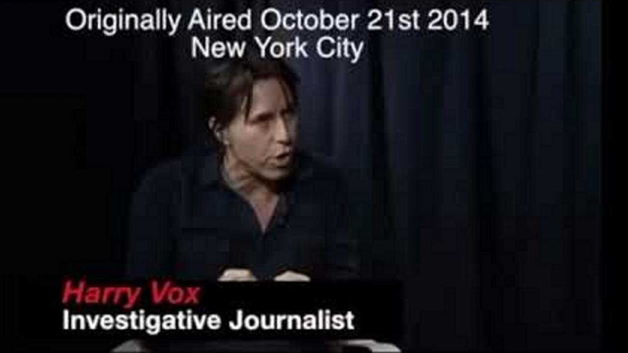 [Mar 20, 2020] Investigative journalist Harry Vox filmed 2014 [MissMommaMimi]