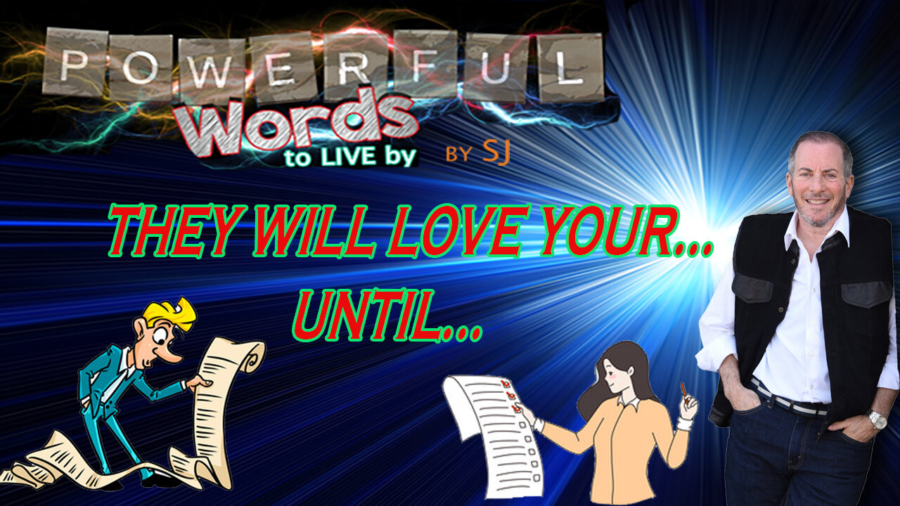 THEY WILL LOVE YOUR..UNTIL..