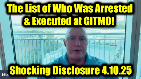 Michael Jaco SHOCKING DISCLOSURE 4.10.25 - The List of Who Was Arrested & Executed at GITMO!