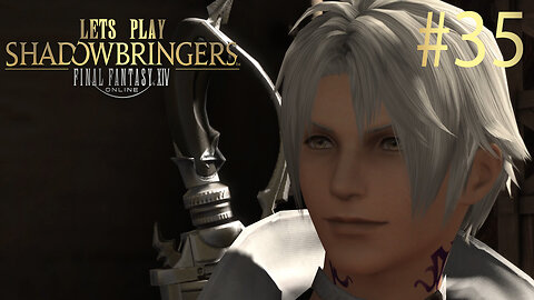 Let's Play Final Fantasy XIV SHADOWBRINGERS Ep 35