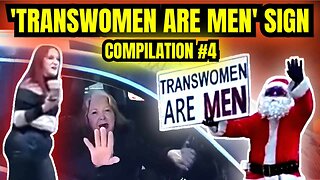 'Transwomen Are Men' Sign Compilation #4