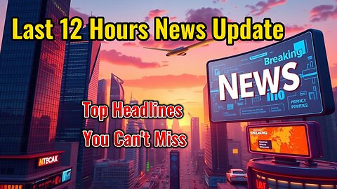 🔥 Last 12 Hours News Update! 📰 Top Headlines You Can't Miss! #BreakingNews #Trending #LatestUpdates