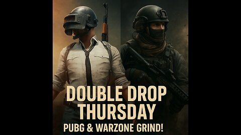Double Drop Thursday: PUBG & Warzone Grind! 🪂💥