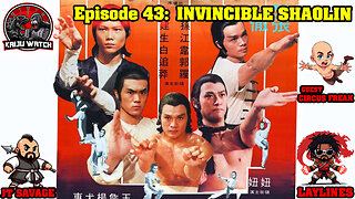 Kaiju Watch Episode 43: Invincible Shaolin