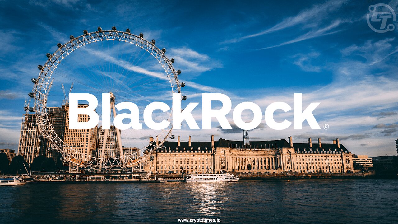 BlackRock enters the UK crypto market with FCA registration