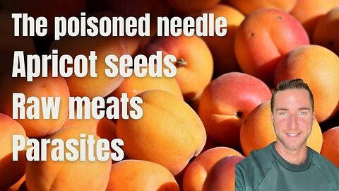 The Poisoned Needle, Apricot seeds, Raw meat history, and Parasites - Cultivate Elevate