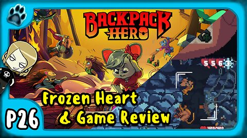 Backpack Hero P26 | Frozen Heart & Game Review