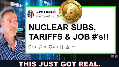 Nuclear Subs Sent, Job Numbers FIRED, Sky High Tariffs. Here's The GOOD NEWS...
