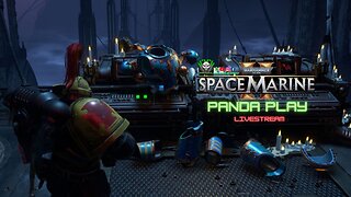 Panda Play: Warhammer 40,000 Space Marine II | Stratagems Operations Grind
