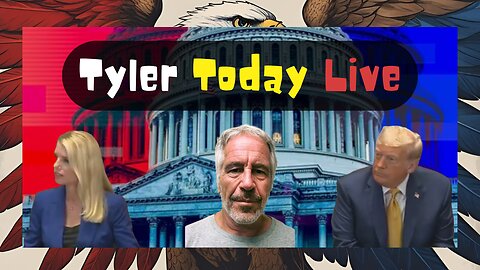 Ignore Epstein there is more important news! Nope! lets talk about it & more | Tyler Today Live #62