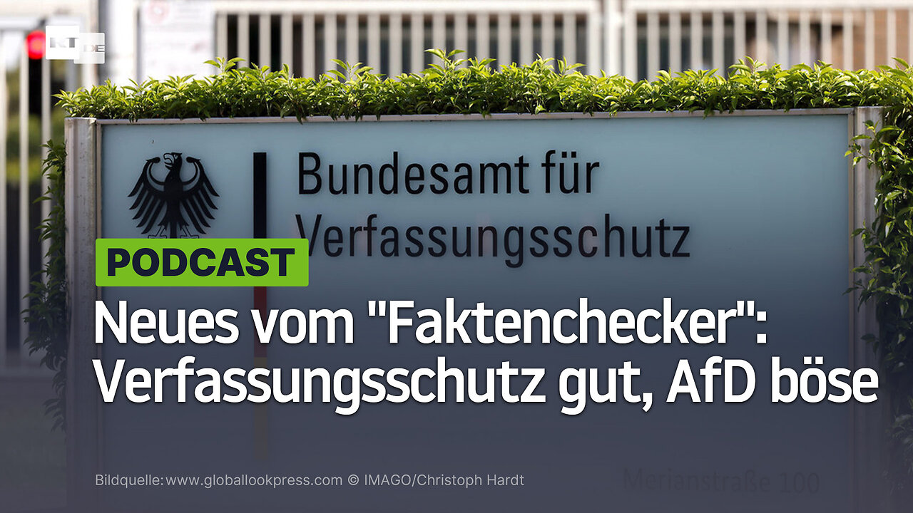 Neues vom Faktenchecker: Verfassungsschutz gut, AfD böse