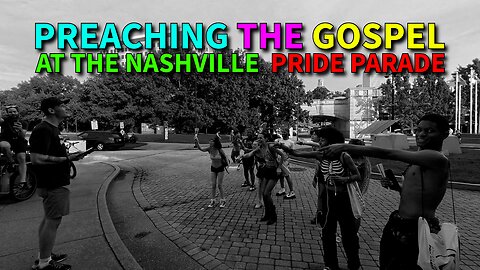 Preaching The Gospel At The Nashville Pride Parade (2025)