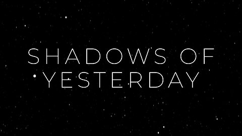 Shadows of Yesterday (2025)