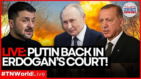 LIVE | Peace Talks in Erdoğan’s Court: Putin Chooses Istanbul—Again | Times Now World LIVE