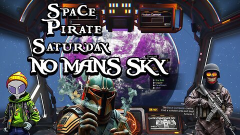 Space pirate Saturday No Mans Sky
