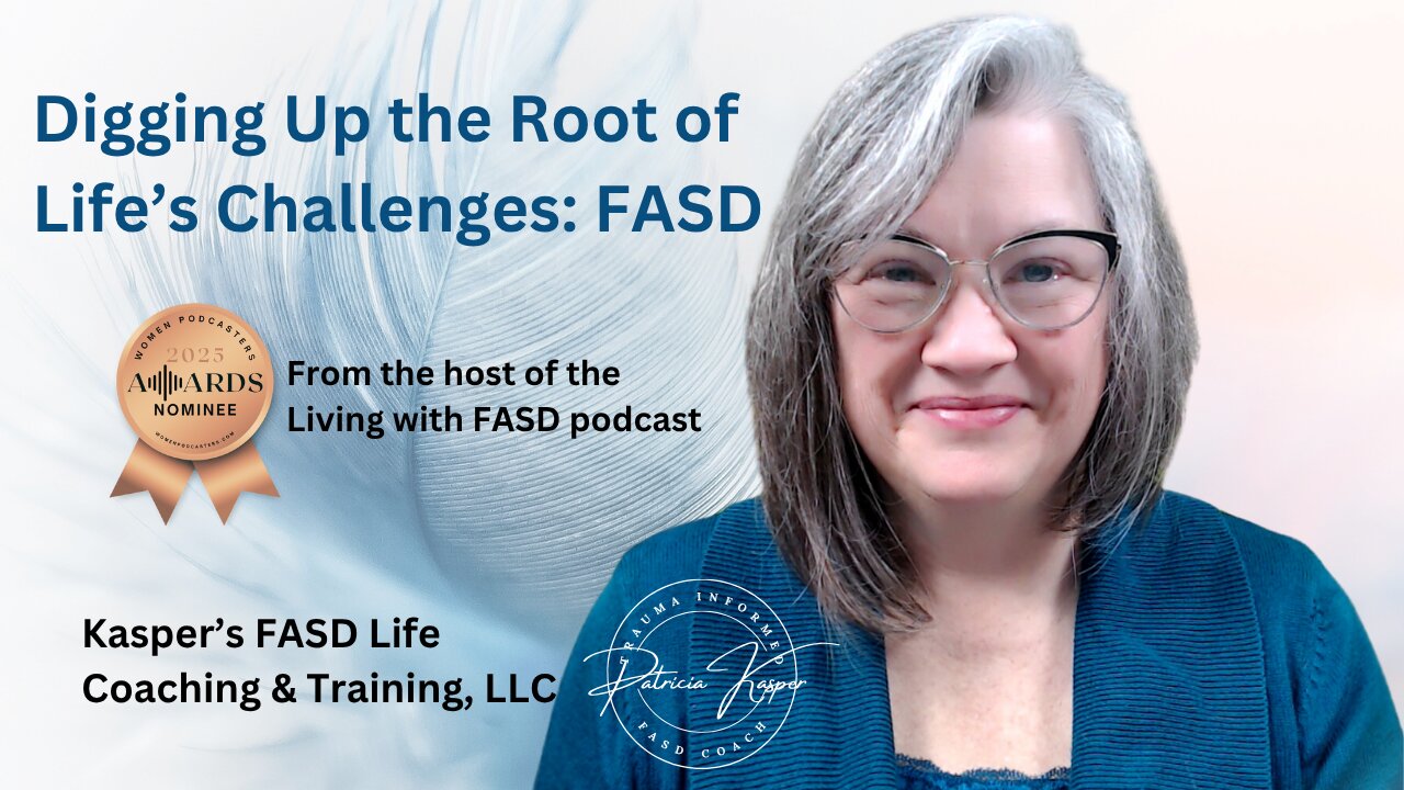 Digging Up the Root of Life's Challenges: FASD