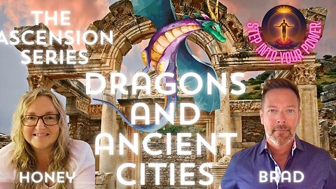 💫The ASCENSION Series💫 Dragons and Ancient Cities Revealed! With Honey Golden & Brad Wozny