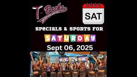 T-Backs Sports Bar and Grill Sports Schedule and Pizza special for Saturday September 06, 2025