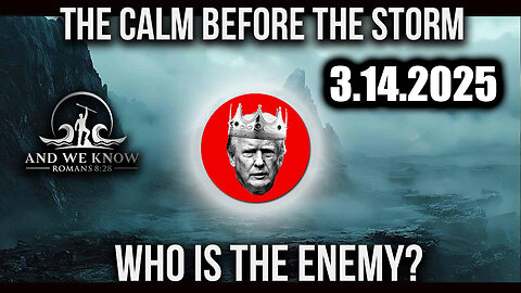 And We Know 3.14.25: Trump Drops The Next Bomb, Calm before the STORM! GAME OVER, Obama Created DOGE