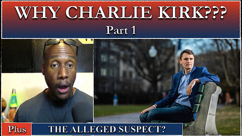 THE KENNETIC HOUR (IN MINUTES) - WHY CHARLIE KIRK??? - PART 1