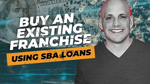 Can You Use an SBA Loan to Buy an Existing Franchise