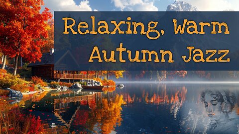 Calming Autumn Jazz for Work, Study, Relaxation, Focus