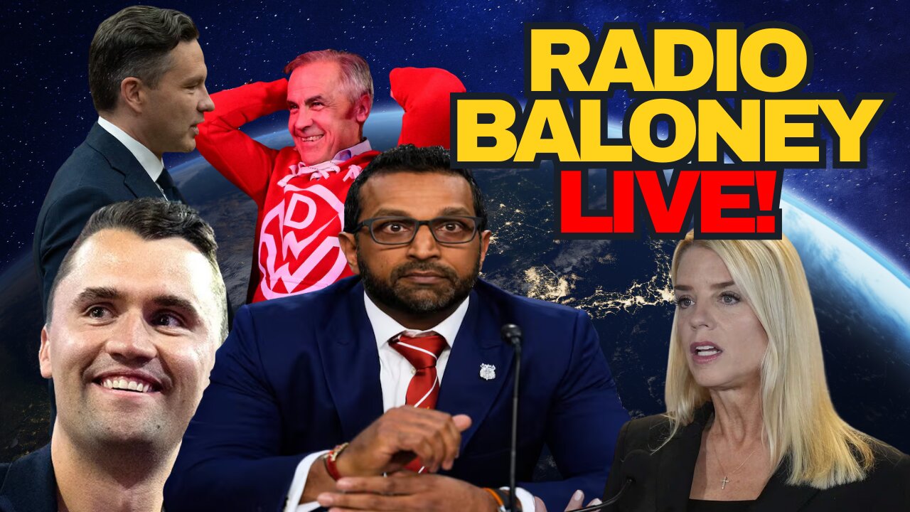 Radio Baloney Live! Charlie Kirk, Kash Patel Slams Schiff, Poilievre Is Back,Pam Bondi Mistake,Memes