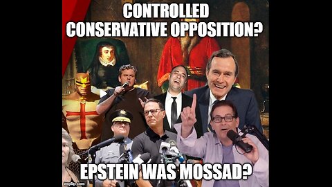 Controlled Conservative Opposition? Epstein was Mossad?