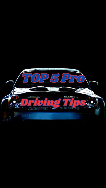 Top 5 Pro Driving Tips