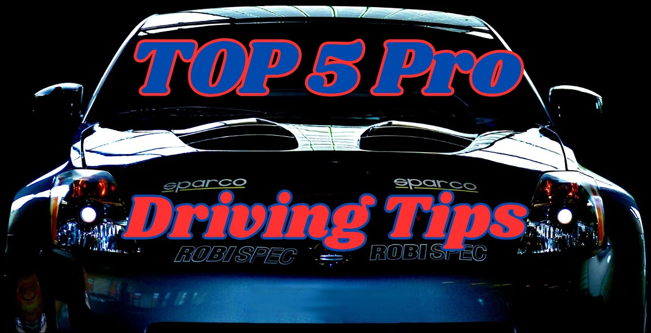 Top 5 Pro Driving Tips