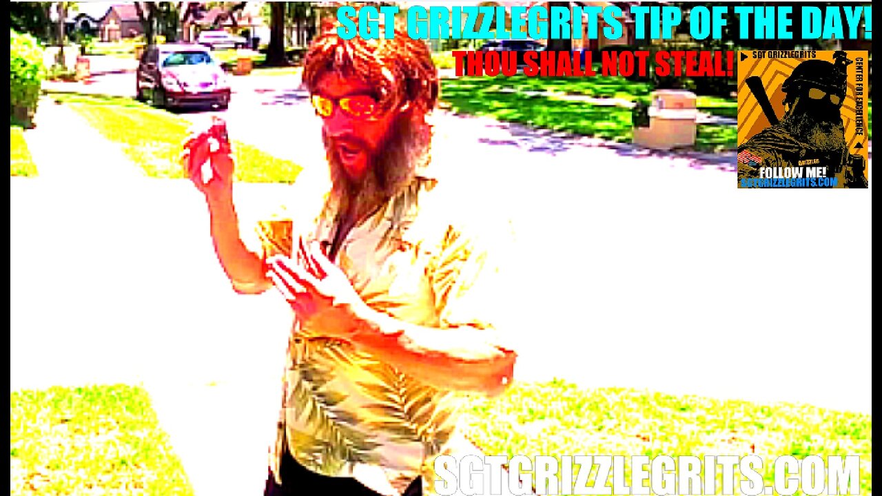 THOU SHALL NOT STEAL! SGT GRIZZLEGRITS TIP OF THE DAY!