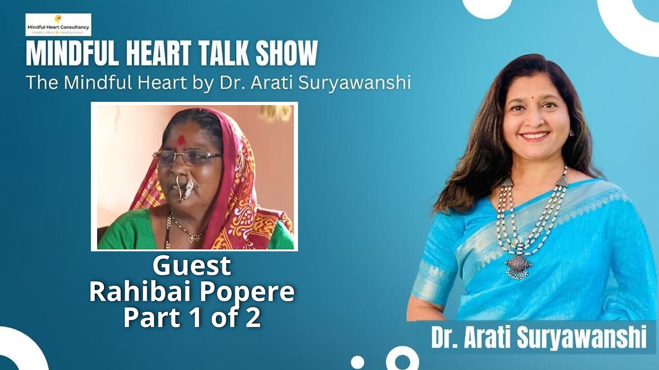 Mindful Hearts - Rahibai Popere Part 1 Interviewed by Dr Aarti Suryawanshi