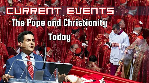 Current Events: The Pope and Christianity Today