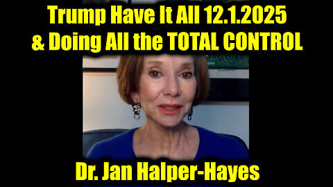 Dr. Jan Halper-Hayes: Trump Have It All - Trump is Doing All the Total Control