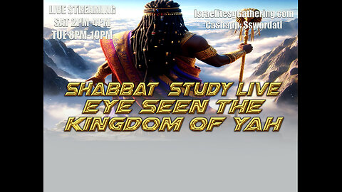 Eye Seen The Kingdom Of YAH - Israelites Gathering Shabbat Study Live