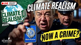 Climate Realism Violates International Law? – The Climate Realism Show #166