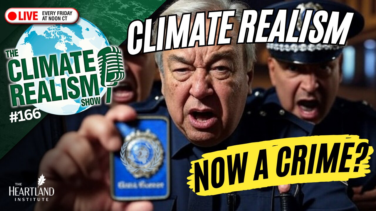 Climate Realism Violates International Law? – The Climate Realism Show #166