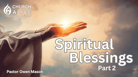 Spiritual Blessings - Part 2