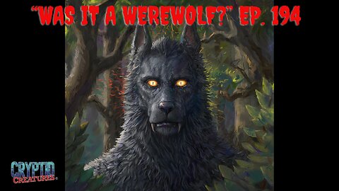 "Was It a Werewolf?!" EP. 194