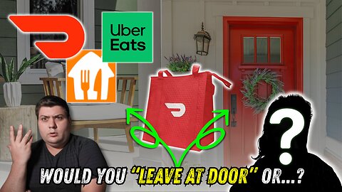 Question About "Leave at Door" Orders - Doordash UberEats Grubhub