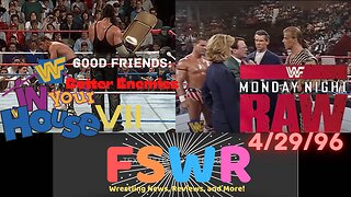 WWF In Your House VII: Good Friends, Better Enemies & WWF Raw 4/29/96 Recap/Review/Results