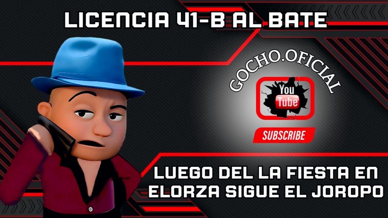 [24MAR2025] LICENCIA 41-B AL BATE [GOCHO.OFICIAL]