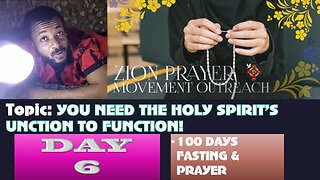 Day 6 | July 10, 2025—You Need the Holy Spirit’s Unction to Function! 100 Days Prayer & Fasting