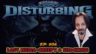 EPS: #06 > LOST MEDIA - CREEPY & SHOCKING CLIPS!