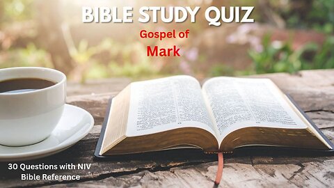 Bible Quiz Gospel of Mark 30 NIV Questions